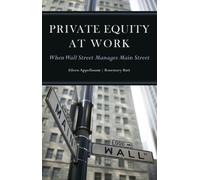 Private Equity at Work: When Wall Street Manages Main Street