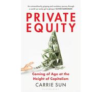 Private Equity: Coming of Age at the Height of Capitalism