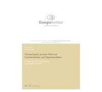 Private Equity in einer Welt von Unsicherheiten und Opportunitäten: 9. Tagung zu Private Equity - Tagungsband 2024
