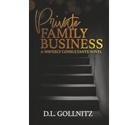 Private Family Business: A Waverly Consultants Novel