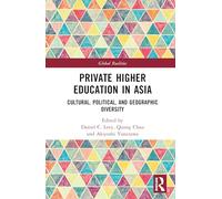 Private Higher Education in Asia: Changing the Dynamics of Privateness and Publicness (Global Realities in Private Higher Education)