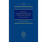 Private International Law in English Courts (Oxford Private International Law Series)