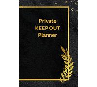 Private KEEP OUT Planner: A Diary for you to keep your secrets, thoughts and notes for everyone perfect gift or spoil yourself