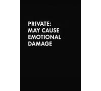 Private: May Cause Emotional Damage: Funny Quote on Elegant Cover, Sarcastic, Dark Humor titled Journal, Funny Notebook for Work, Gag Gift, Dot Blank, ... Black Cover, Hilarious Writing, Private