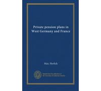 Private pension plans in West Germany and France (no.55 1980)