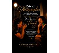 PRIVATE PHOTOGRAPHER, WHO BECAME MORE THAN JUST A PICTURE... SHE BECAME A FRIEND