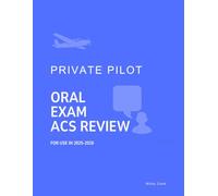 Private Pilot Oral Exam ACS Review: Pass your PPL Oral Exam (Airplane ACS Oral Exam Review)