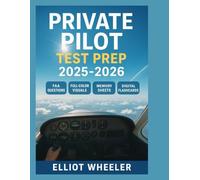 Private Pilot Test Prep 2025-2026: FAA Knowledge Exam Study Guide: Pass the First Time with Full-Color Visuals, Memory Sheets & Digital Flashcards