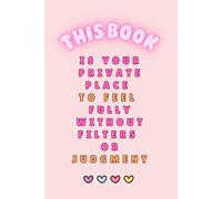 Private Place to Feel: Emotional Release Lined Journal Without Judgment: Lined Notebook for Honest Thoughts | Safe Space to Express Your Feelings | 6" x 9" | Self-Love, Mindfulness & Emotional Healing