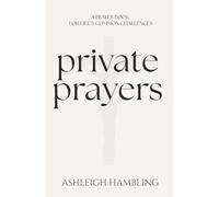 Private Prayers: A prayerbook for life's common challenges