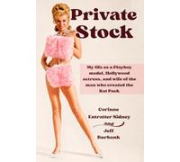 Private Stock: My Life as a pinup girl, Playboy model, actress, and wife of the man who created the Rat Pack