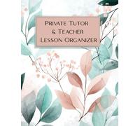 Private Tutor & Teacher Lesson Organizer: All-in-One Journal for Lessons, Students & Goals
