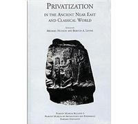 Privatization in the Ancient Near East and Classical World: A Colloquium Held at New York University, November 17-18, 1994 (Peabody Museum Bulletin, 5)
