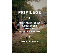 Privilegio – La formación de una élite adolescente en St. Paul's School (Serie William G. Bowen)