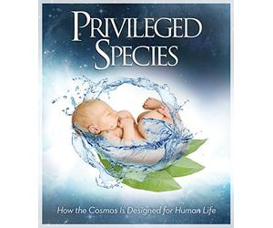 Privileged Species: How the Cosmos Is Designed for Human Life [Blu-ray]
