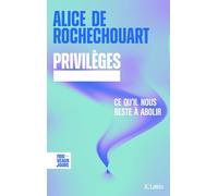 Privilèges. Ce qu'il nous reste à abolir
