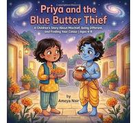 Priya and the Blue Butter Thief: A Children's Story About Mischief, Being Different, and Finding Your Colour | Ages 4-8