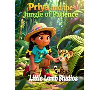 Priya and the Jungle of Patience: A Heartwarming Story of Patience for Children Ages 3-10 | James 1:4 | Belize Edition