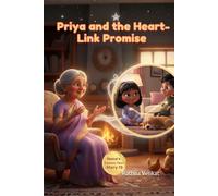 Priya’s Big Lesson: The Heart-Link Promise: Teaching Children Responsibility, Honesty, and the Power of a Promise through Heartfelt Sibling Stories (Nana's Treasure Tales)