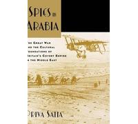 Priya Satia Spies in Arabia (Tapa dura)