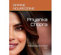 Priyanka Chopra: The Journey of a Global Icon (Movie stars)