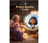 Priya's Sparkly Truth: A Story About Honesty, Courage, and Why the Truth Always Feels Lighter (Nana's Treasure Tales)
