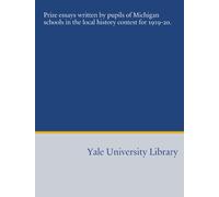 Prize essays written by pupils of Michigan schools in the local history contest for 1919-20.
