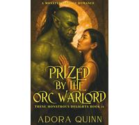 Prized by the Orc Warlord: A Monster Fantasy Romance (These Monstrous Delights)