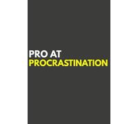 Pro at Procrastination: Blank Lined Notebook Journal | Funny Back to School Gift for College Students, Teachers, Coworkers, Friends | Perfect for Ideas, Notes, Meetings