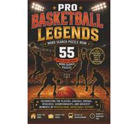 Pro Basketball Legends Past & Present Word Search: 55 Word Search Puzzles Celebrating NBA Legends, Championships, Playoff Battles, Iconic Games, and Basketball History