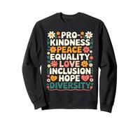 Pro Bondad Paz Igualdad Amor Inclusión Esperanza Diversidad Sudadera