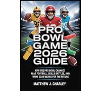 Pro Bowl Game 2026 Guide: How the Pro Bowl Changed: Flag Football, Skills Battles, and What 2026 Means for the Future