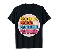 Pro Choice Love Science Women Equality Rights Power Camiseta