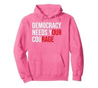 Pro Democracy Needs Your Courage Sign Resist Fascism Protest Sudadera con Capucha, Unisex para Adultos, Rosa Brillante, XL