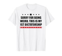 Pro Democracy Sorry Being Weird My First Dictatorship Resist Camiseta