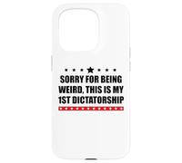 Pro Democracy Sorry Being Weird My First Dictatorship Resist Carcasa para iPhone 15 Pro
