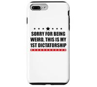 Pro Democracy Sorry Being Weird My First Dictatorship Resist Carcasa para iPhone 7 Plus/8 Plus