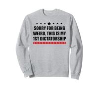Pro Democracy Sorry Being Weird My First Dictatorship Resist Sudadera