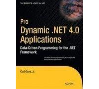 [(Pro Dynamic .NET 4.0 Applications: Data-driven Programming for the .NET Framework )] [Author: Carl Ganz] [Apr-2010]