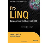 Pro LINQ in VB8: Language Integrated Query in VB 2008 (Expert's Voice in .NET) by Rattz, Joseph, Hayes, Dennis (2009) Paperback