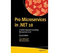 Pro Microservices in .NET 10: A Holistic Approach to Building Microservices in C#