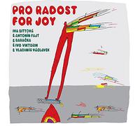 PRO RADOST / FOR JOY-BITTOVA, IVA, ANTONIN FAJT, BABACKA, IVO