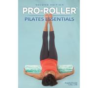 Pro-Roller Pilates Essentials 2nd Edition (8210-2) 2nd (second) by Angela Kneale (2010) Paperback