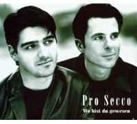 Pro Secco - Wo Bist du Gewesen