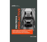 Pro-Tech & Pro-Active: Understanding and Leveraging the World of Safety Technology to Move Beyond Compliance-Focused Safety Management
