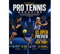 PRO TENNIS MAGAZINE SEPTEMBER 2026: New York Grand Slam Showdown: Championship Battles, Rising Stars, Davis Cup Drama, Laver Cup London & the Asian Swing