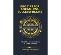 PRO TIPS FOR A SEAMLESS, SUCCESSFUL LIFE