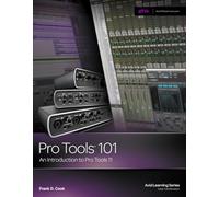 Pro Tools 101: An Introduction to Pro Tools 11 (with DVD) (Avid Learning)
