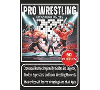 Pro Wrestling Crossword Puzzle Book: 50 Wrestling Trivia Crossword Puzzles with Superstars, Finishing Moves, Championships & Iconic Events | Fun for ... Fans of All Ages | 100 pages , 6x9 inch size