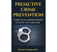 Proactive Crime Prevention: A Practical Understanding of What, Why, and How